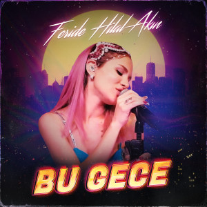 收听Feride Hilal Akın的Bu Gece (Akustik)歌词歌曲