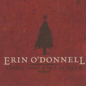 ดาวน์โหลดและฟังเพลง Christmas Time Is Here พร้อมเนื้อเพลงจาก Erin O'Donnell