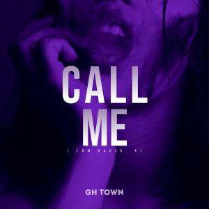 收聽GH TOWN的Call me (Explicit)歌詞歌曲