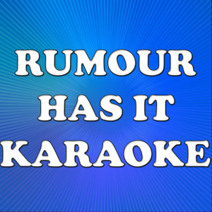 ดาวน์โหลดและฟังเพลง Rumour Has It (In the style of Adele) (Karaoke) (In the style of Adele|Karaoke) พร้อมเนื้อเพลงจาก The Original Karaoke