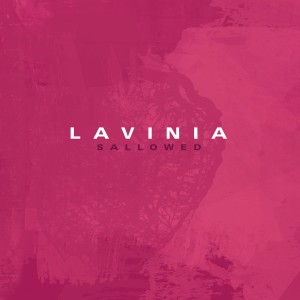 收聽Lavinia的Sallowed歌詞歌曲