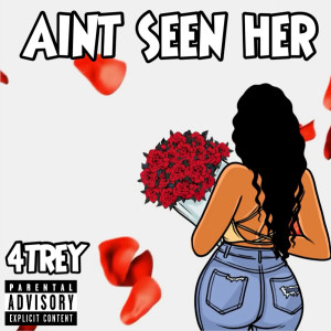 Album Aint Seen Her (Explicit) from 4Trey
