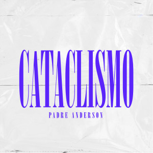 Album Cataclismo from Padre Anderson