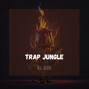 Trap Jungle dari DJ JUXU