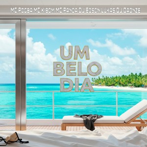 Listen to UM BELO DIA (Explicit) song with lyrics from Dj Edson Lukas