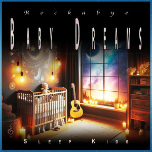 Sleep Kids的專輯Rockabye Baby Dreams: Sweet Baby Tunes for Peaceful Sleep