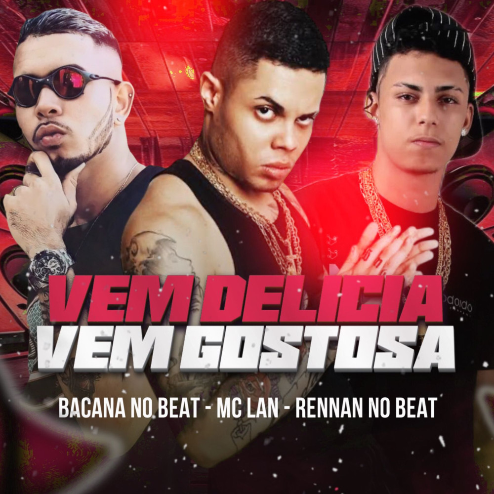 Vem Delícia Vem Gostosa (Explicit)