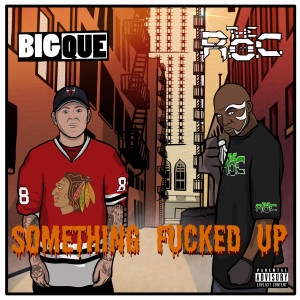 อัลบัม Something Fucked Up (feat. The R.O.C.) (Explicit) ศิลปิน Big Que