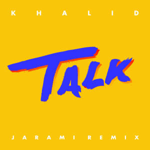 收聽Khalid的Talk (Jarami Remix)歌詞歌曲
