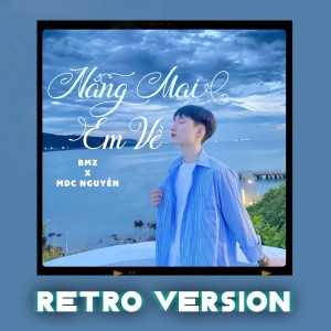 Album Nắng Mai Em Về (Retro) from MDC Nguyễn