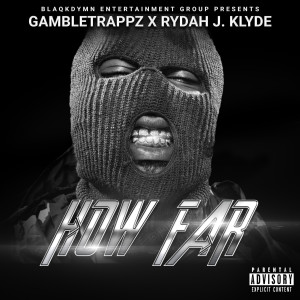 Listen to How Far (Explicit) song with lyrics from Gamble Trappz