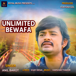 Listen to Unlimited Bewafa song with lyrics from Anil Barot