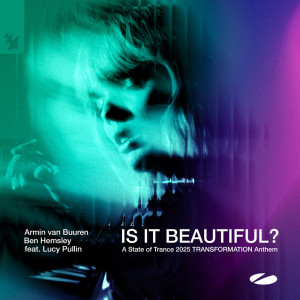 Armin Van Buuren的專輯Is It Beautiful? (A State of Trance 2025 TRANSFORMATION Anthem)