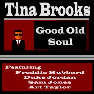 อัลบัม Good Old Soul ศิลปิน Tina Brooks