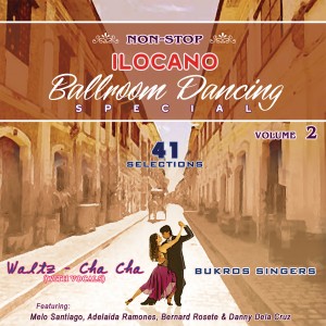 Bukros Singers的專輯Non-Stop Ilocano Medley Vol. 2 (Ilocano Ballrooom Dancing Special)