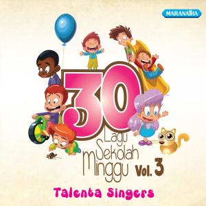 อัลบัม 30 Lagu Sekolah Minggu, Vol. 3 ศิลปิน Talenta Singers
