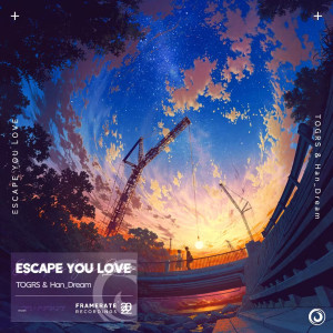 ดาวน์โหลดและฟังเพลง Escape You Love พร้อมเนื้อเพลงจาก TOGRS