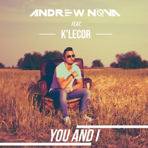 Listen to You and I song with lyrics from Andrew Nova
