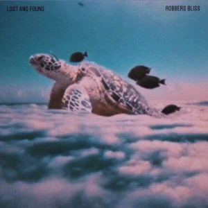 收听Robbers bliss的Lost and Found歌词歌曲