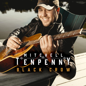 Dengarkan lagu Black Crow nyanyian Mitchell Tenpenny dengan lirik