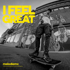Listen to I Feel Great (Pumping That House Sound) [Club Mix] song with lyrics from Melodie MC