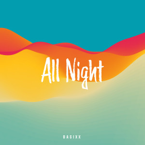 收聽Basixx的Let's Stay Up All Night (Single Version)歌詞歌曲