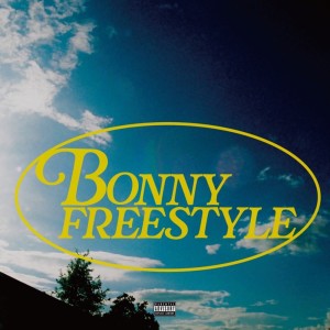 Listen to BONNY FREESTYLE (Explicit) song with lyrics from RAF cheek