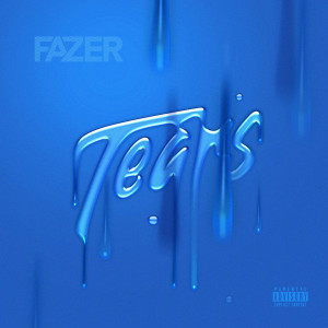 Listen to Tears (Explicit) song with lyrics from Fazer
