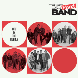 อัลบัม Life In The Bubble ศิลปิน Big Phat Band