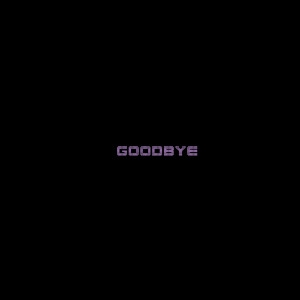 收聽KILLMAX的Goodbye (Explicit)歌詞歌曲