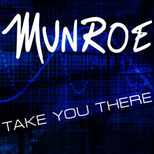 ดาวน์โหลดและฟังเพลง Take You There (Extended Mix) พร้อมเนื้อเพลงจาก Munroe