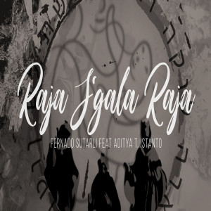 Dengarkan Raja S'Gala Raja lagu dari Fernado Sutarli dengan lirik
