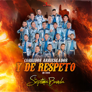 Album Corridos Arriesgados y De Respeto (En Vivo) oleh La Septima Banda