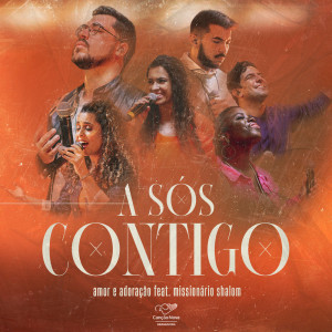 ดาวน์โหลดและฟังเพลง A Sós Contigo / Amar-Te Mais พร้อมเนื้อเพลงจาก Ministério Amor e Adoração