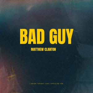 Matthew Clanton的專輯Bad Guy