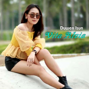 Dengarkan lagu Duwen Isun nyanyian Vita Alvia dengan lirik