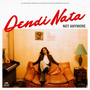 Dengarkan Not Anymore lagu dari Dendi Nata dengan lirik