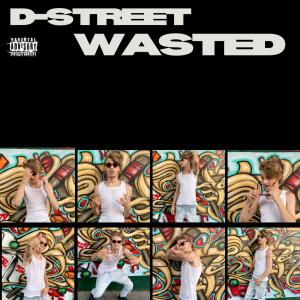 ดาวน์โหลดและฟังเพลง Wasted พร้อมเนื้อเพลงจาก D-Street