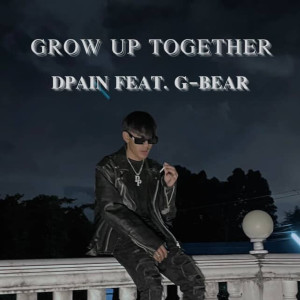 Grow up Together dari DPAIN