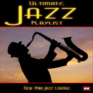 New York Jazz Lounge的專輯Ultimate Jazz Playlist