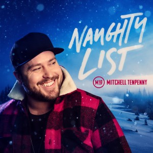 ดาวน์โหลดและฟังเพลง Naughty List พร้อมเนื้อเพลงจาก Mitchell Tenpenny