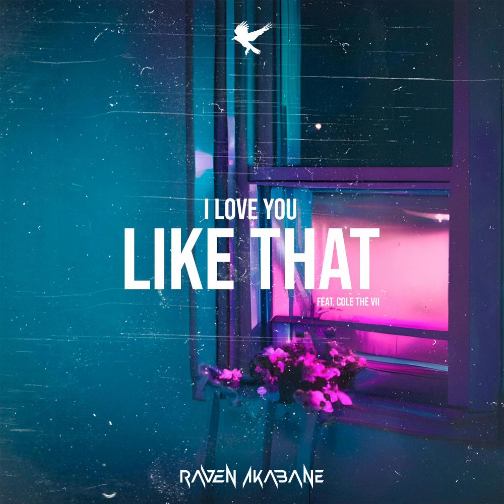 I Love You Like That (feat. Cole The VII)