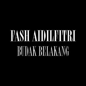 Budak Belakang的专辑Fash Aidilfitri