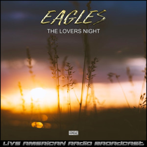 The Lovers Night (Live) dari The Eagles