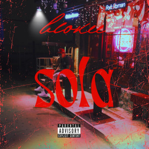 ดาวน์โหลดและฟังเพลง SOLA (Explicit) พร้อมเนื้อเพลงจาก Bloke
