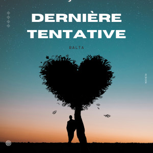 Listen to Dernière tentative song with lyrics from Balta