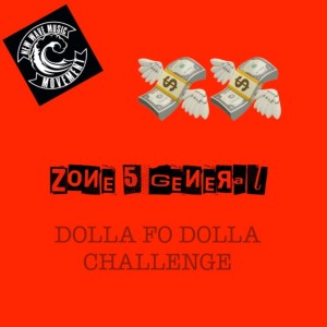 Dengarkan lagu Dolla Fo' Dolla Challenge (Explicit) nyanyian Zone5General dengan lirik