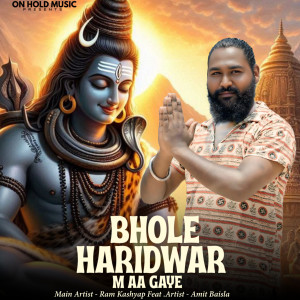 Album Bhole Haridwar M Aa Gaye from Ram Kashyap