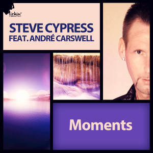 收听Steve Cypress的Moments (feat. André Carswell)歌词歌曲
