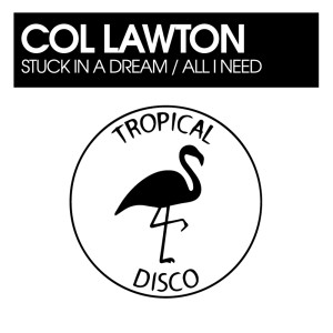 Album Stuck In A Dream / All I Need from Col Lawton